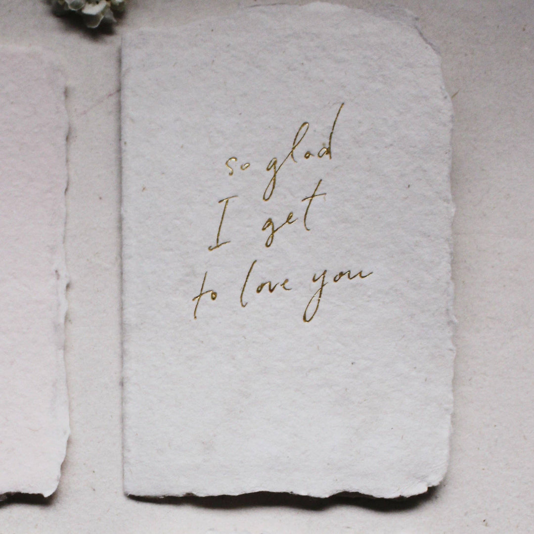 So glad I get to love you - Baycreek & Co