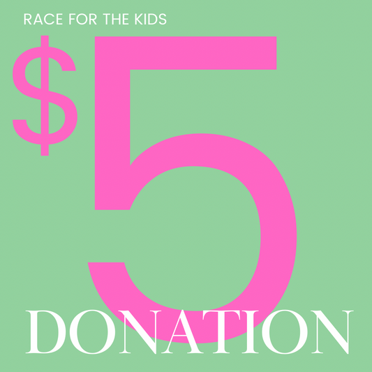 $5 Race For The Kids Donation
