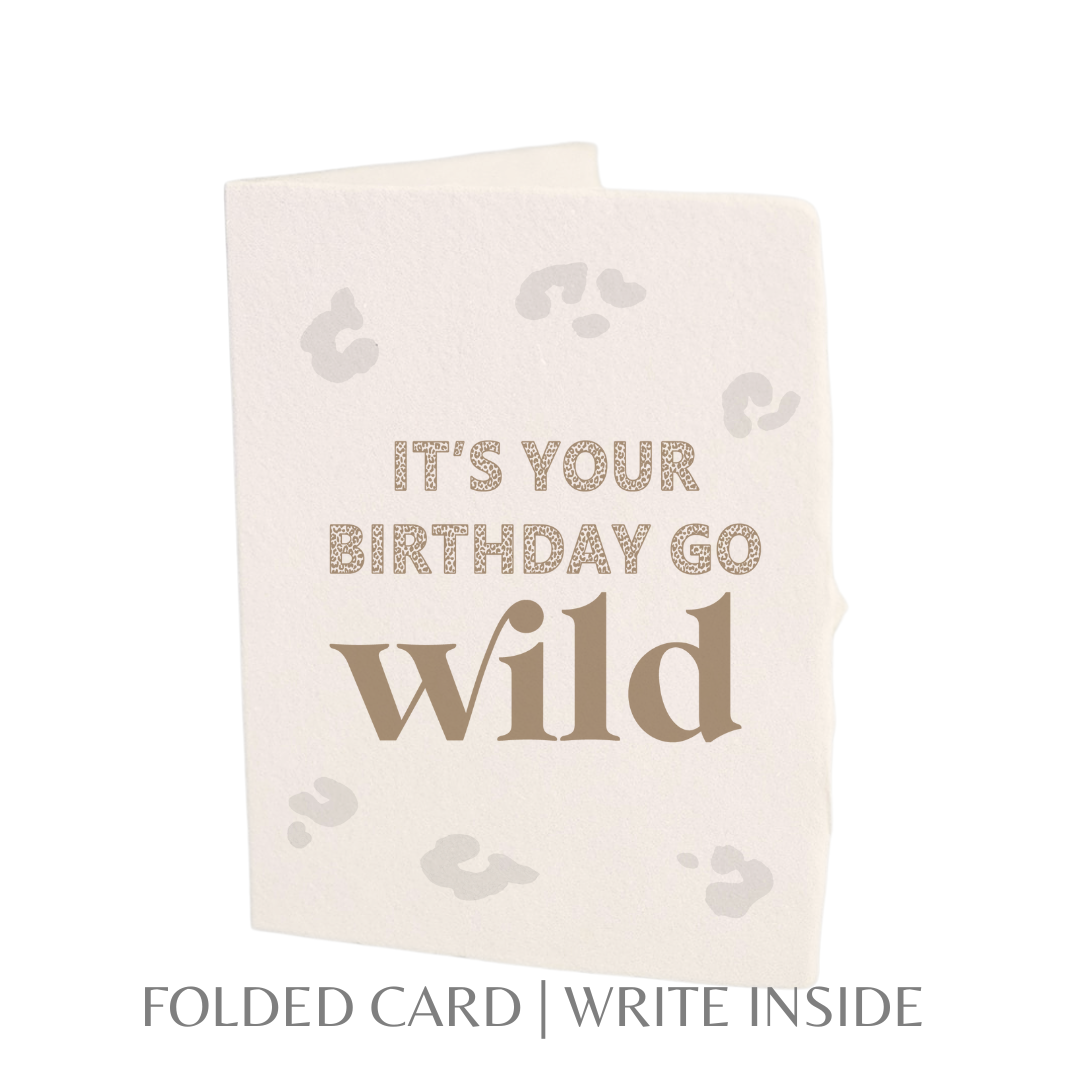 It's Your Birthday Go Wild | Birthday Greeting Card - Baycreek & Co