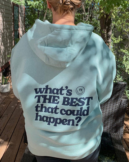 What's The Best That Could Happen Hoodie Words On Sleeve