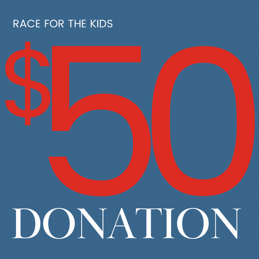 $50 Race For The Kids Donation