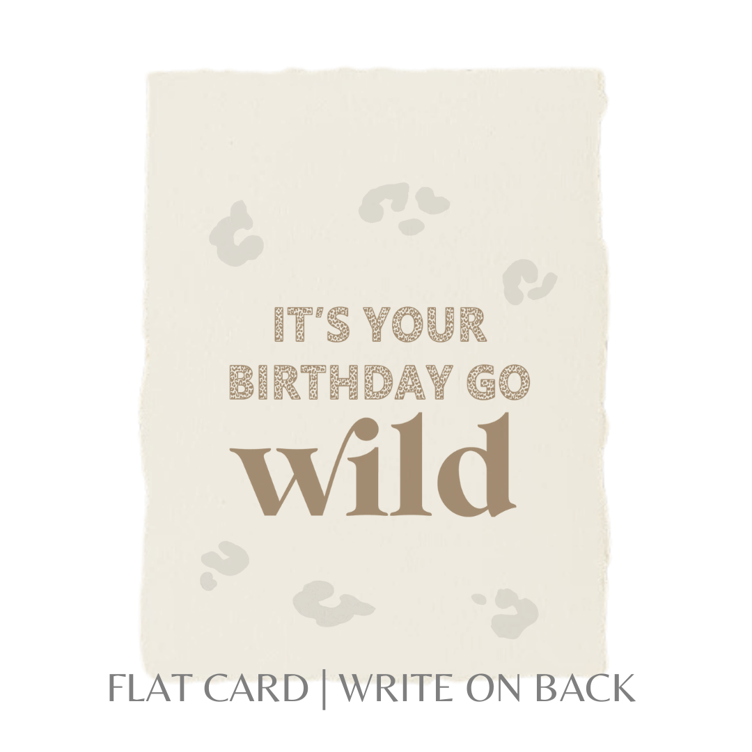 It's Your Birthday Go Wild | Birthday Greeting Card - Baycreek & Co